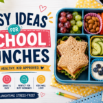 Easy Ideas For School Lunches