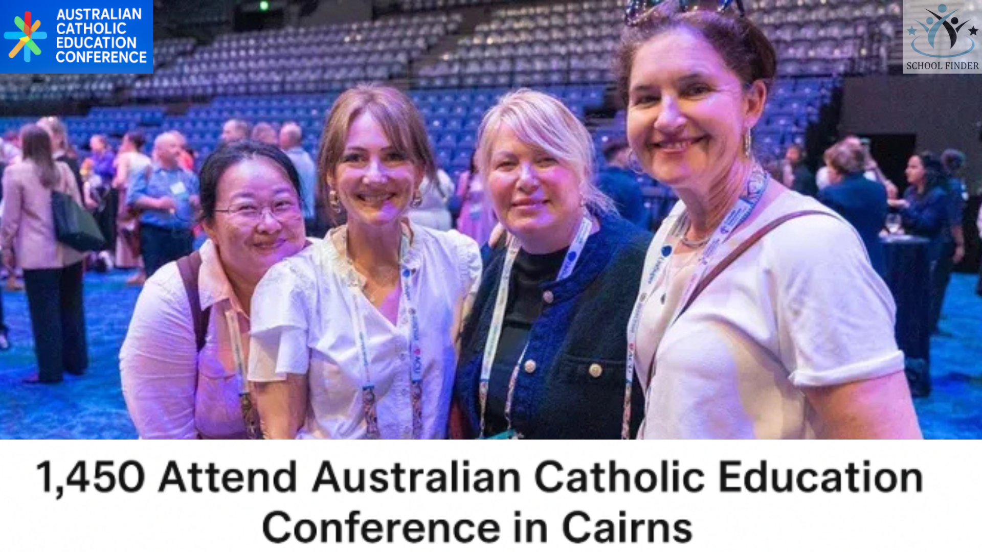 Australian Catholic Education Conference in Cairns with 1,450 attendees – School Finder